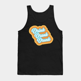 Drink Drank Drunk Tank Top